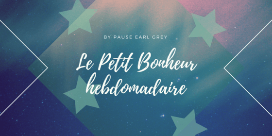 le-petit-bonheur-hebdomadaire